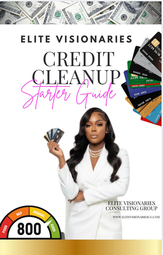 Credit Cleanup Starter Guide- The Smart, Ethical Way to Clean Up Your Credit